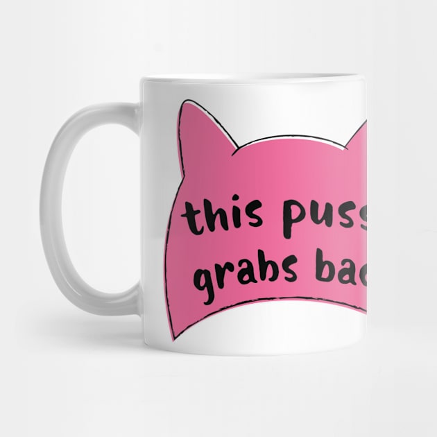 This Pussy Grabs Back Pussyhat T-Shirt by FeministShirts